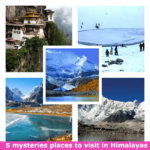5 mysteries places to visit in Himalaya