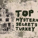 Mysterious Secrets Of Turkey