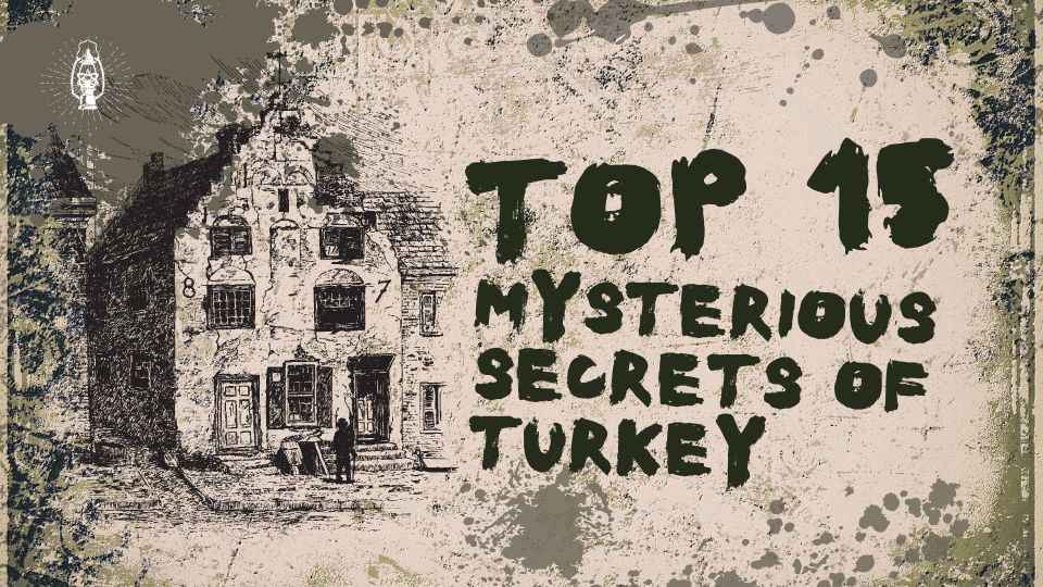 Mysterious Secrets Of Turkey